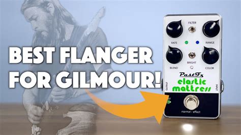 Ultimate Flanger For David Gilmour Tone Pastfx Elastic Mattress