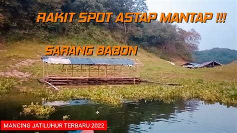 Rakit Spot Astap Mantap Mancing Jatiluhur Terbaru Da In