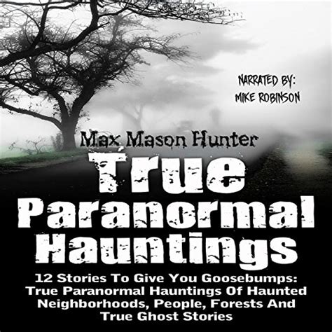 [pdf] Read True Paranormal Hauntings 12 Stories To Give You Goosebumps