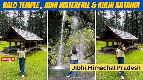 Bahu Balo Nag Temple Jibhi Waterfall Kulhi Katandi Mini Thailand