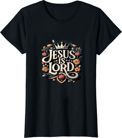 Jesus Is Lord Christian Faith Trust In God Christ T Shirt Walmart