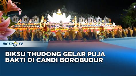 Puluhan Biksu Thudong Gelar Puja Bakti Di Candi Borobudur YouTube