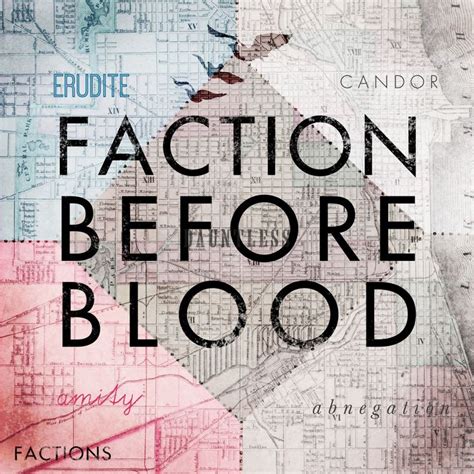 Faction Before Blood Divergent Divergent Quotes Divergent