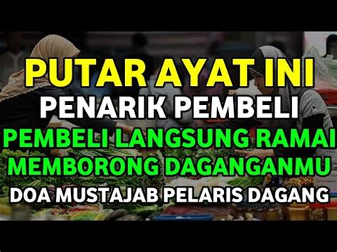 PUTAR AYAT INI DOA PELARIS DAGANG PALING AMPUH DAGANGAN LUDES TAK