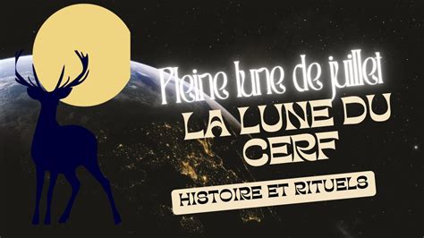 Plein Lune De Juillet La Lune Du Cerf Youtube