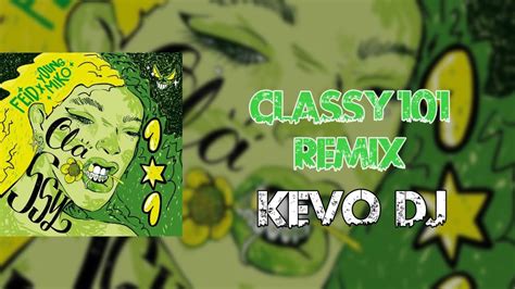 Feid Young Miko Classy 101 Remix Kevo Dj Youtube