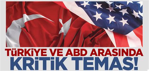 Türkiye ve ABD arasında kritik temas Yeni Akit