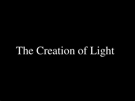 The Creation Of Light Ppt Download