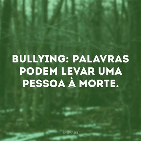 Frases Contra O Bullying Para Incentivar O Respeito Ao Pr Ximo