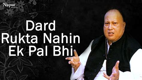 Dard Rukta Nahin Ek Pal Bhi Nusrat Fateh Ali Khan Live Evergreen