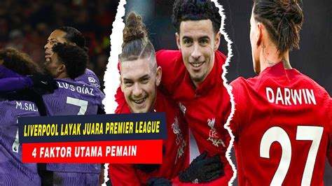 Faktor Liverpool Layak Jadi Juara Di Premier League Youtube