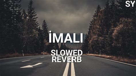 Okan Volkan Mal Slowed Reverb Youtube