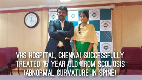 VHS Hospital Chennai Successfully Treated 15 Year Old From Scoliosis