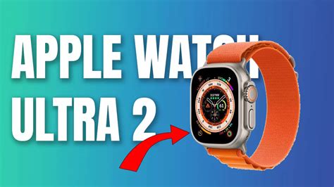 Apple Watch Ultra 2: Rumors, Expected Features, and Release Date