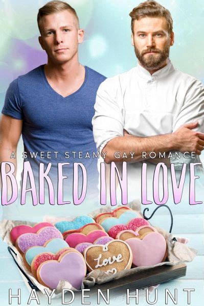 Baked in Love A Sweet Steamy Gay Romance eBook ePUB von Hayden Hunt bücher de