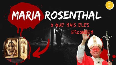 O CASO BIZARRO DE MARIA ROSENTHAL O Segredo Do Vaticano YouTube