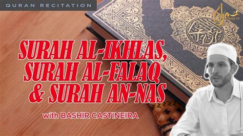 Surah Al Ikhlas Al Falaq An Nas Bashir Castineira