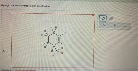 Solved Highlight the allylic hydrogen(s) in this structure. | Chegg.com