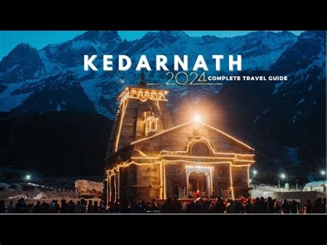 Kedarnath Yatra Kedarnath Dham Darshan Kedarnath Temple