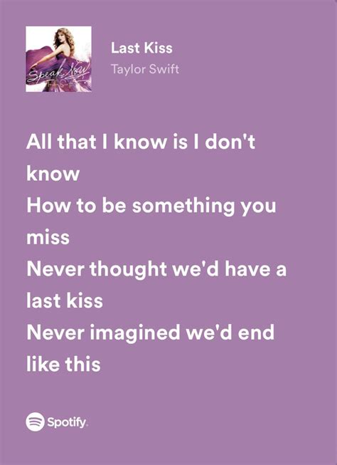 Song Quotes Taylor Swift Last Kiss Taylor Swift Taylor Swift Speak