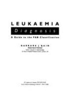 Leukaemia Diagnosis A Guide To The FAB Classification By Barbara Jane