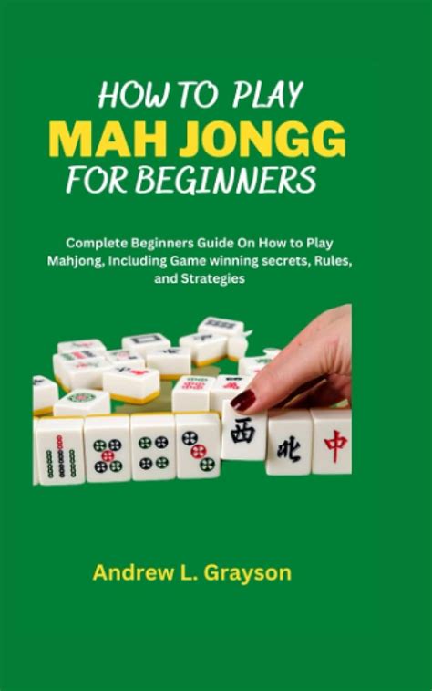 How To Play Mah Jongg For Beginners Complete Beginners Guide On How To