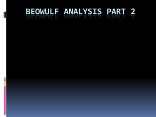 Beowulf Analysis Part 2 Partial Ch 6 PPT