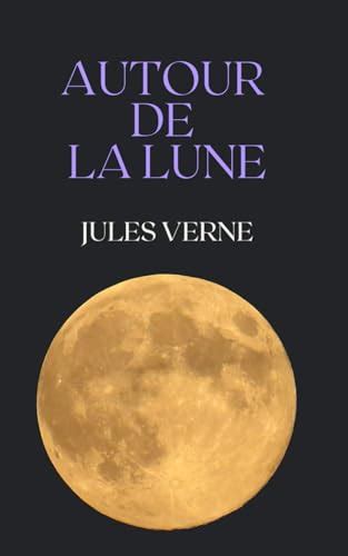 Autour De La Lune Jules Verne French Edition By Jules Verne Goodreads