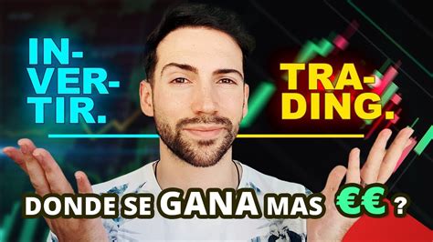 Invertir Vs Trading Cual Es Mejor Y Diferencias Youtube