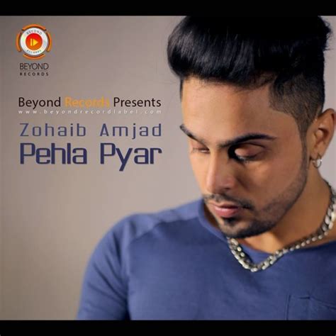 Stream Zohaib Amjad - Pehla Pyar by Beyond Records | Listen online for ...