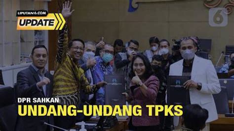 Liputan6 Update Pengesahan RUU Tindak Pidana Kekerasan Seksual Enamplus