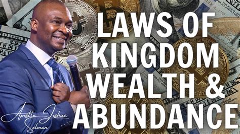 The Laws Of Kingdom Wealth And Abundance Apostle Joshua Selman Sermon