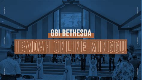 Gbi Bethesda Ibadah Online Minggu Perjamuan Kudus 03 Mei 2020