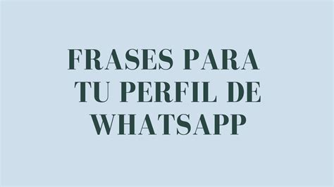 Frases Para Tu Perfil De Whatsapp Frases De Amor