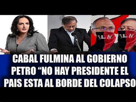 Senadora Cabal Fulmina Al Gobierno Petro No Hay Presidente El Pais