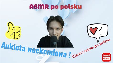 Ankieta Na Temat Weekendu ASMR Ankieta ASMR Po Polsku YouTube