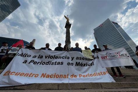 Protestas En México Por Asesinato De Periodistas Tres En Menos De Una Semana Noticias Hoy