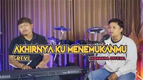 Akhirnya Ku Menemukanmu Naff Live Cover Japamada Official Youtube