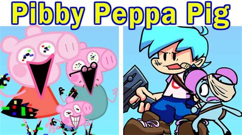 Friday Night Funkin VS Pibbified Peppa Pig Pibby Come And Learn With