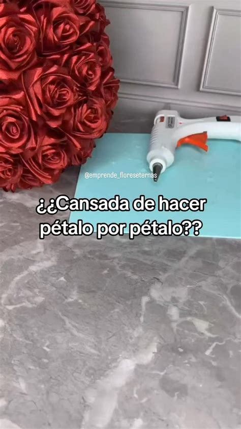 T Cnica Para Hacer Hermosas Emprede Floreseternas Aprende A Decorar