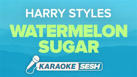 Harry Styles Watermelon Sugar Karaoke YouTube