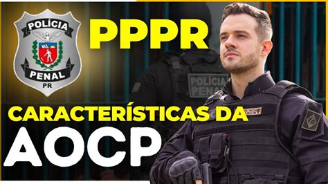 Concurso Polícia Penal Paraná Características da banca Instituto AOCP