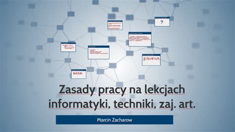 Zasady Pracy Na Lekcjach Informatyki By Marcin Zacharow On Prezi