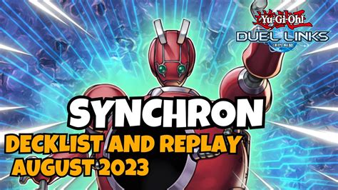 SYNCHRON DUEL LINKS AUGUST 2023 DUEL REPLAY AND DECKLIST YUGIOH