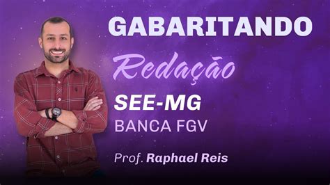 Gabaritando a Redação da SEE MG Banca FGV Prof Raphael Reis YouTube