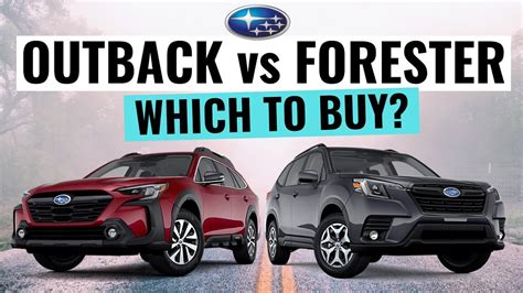 2023 Subaru Outback Vs 2023 Subaru Forester Which One Should You Buy