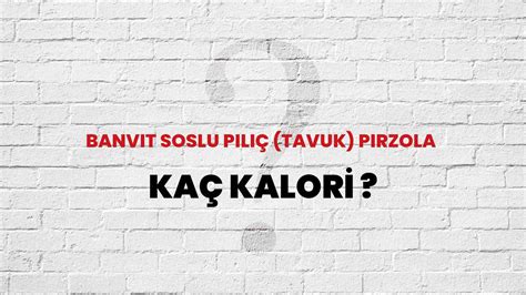 Banvit Soslu Piliç Tavuk Pirzola Kaç Kalori Banvit Soslu Piliç