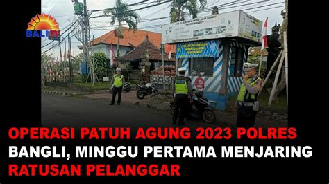 Operasi Patuh Agung Polres Bangli Minggu Pertama Menjaring