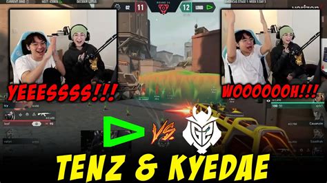 TenZ Kyedae Going Insane While Reacting To Loud VS G2 YouTube