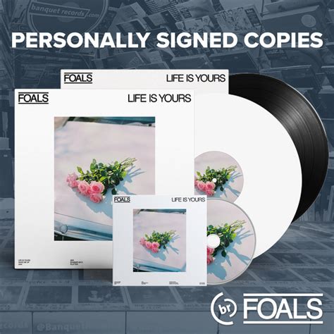 Foals Life Is Yours [personally Signed] Banquet Records